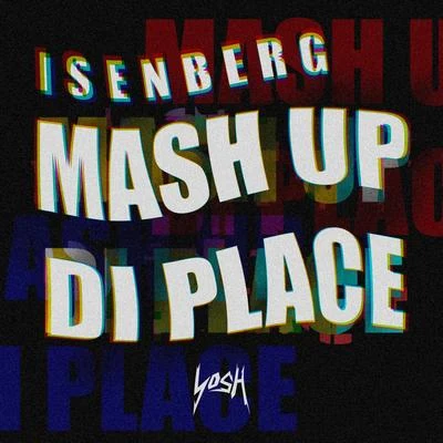 Isenberg Mash up Di Place