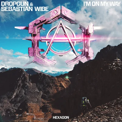 Dropgun/Sebastian Wibe Im On My Way