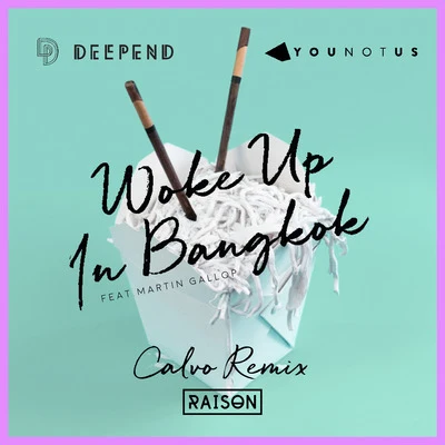 Deepend Woke up in Bangkok (Calvo Remix)