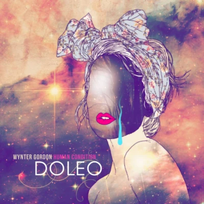 Wynter Gordon Human Condition: Doleo