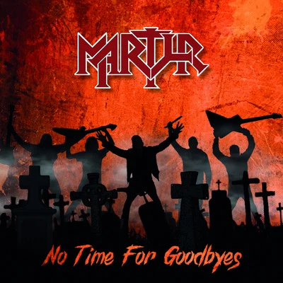 mArtYr No Time For Goodbyes