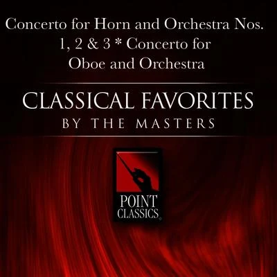 Camerata Labacensis Wolfgang Amadeus Mozart: Concerto for Horn and Orchestra Nos. 1, 2 & 3 - Concerto for Oboe and Orchestra