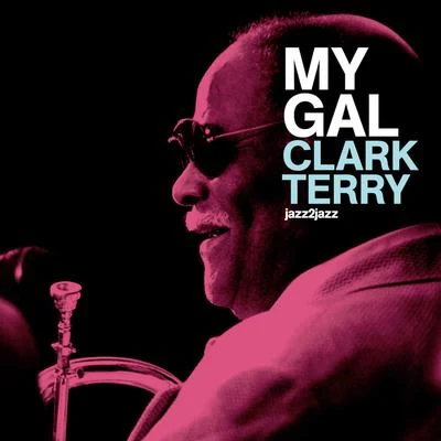 Clark Terry My Gal