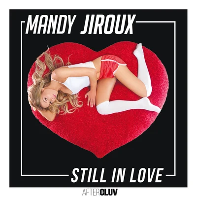 Mandy Jiroux Still In Love