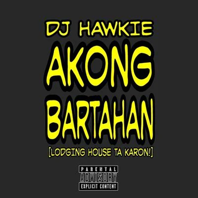 DJ Hawkie Akong Bartahan