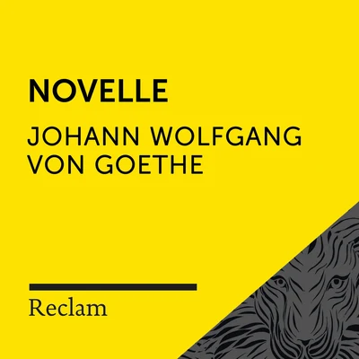 Johann Wolfgang von Goethe/Hans-Jürgen Schatz/Reclam Hörbücher Goethe: Novelle (Reclam Hörbuch)