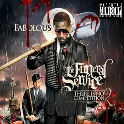 Fabolous There Is No Competition 2: The Funeral Service