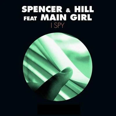 Main Girl/Spencer & Hill I Spy