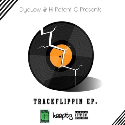 Dyelow/Hi Potent C Trackflippin - EP