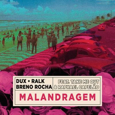 Ralk/DUX/Breno Rocha Malandragem