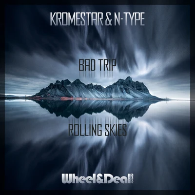 Kromestar/N-Type Bad TripRolling Skies