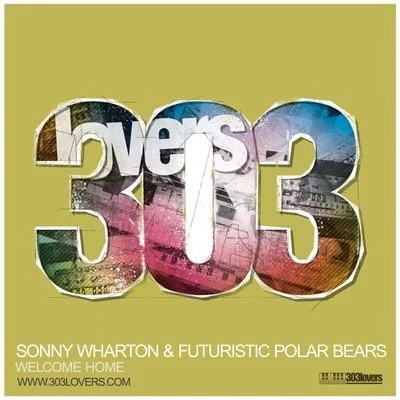 Futuristic Polar Bears/Sonny Wharton Welcome Home