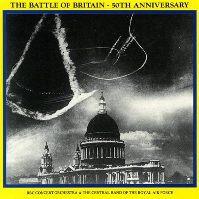 BBC Concert Orchestra Battle of Britain - 50th Anniversary (Remastered)