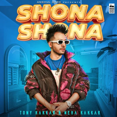 Tony Kakkar/Neha Kakkar Shona Shona