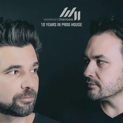 Weekend Heroes 10 Years in Prog House