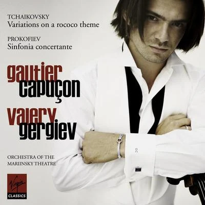 Valery Gergiev/Gautier Capuçon/Mariinsky Theatre Orchestra, St Petersburg Tchaikovsky Rococo Variations Prokofiev Sinfonia Concertante