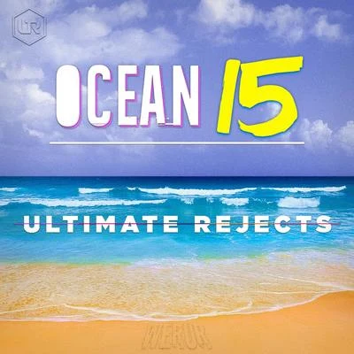 Ultimate Rejects Ocean 15