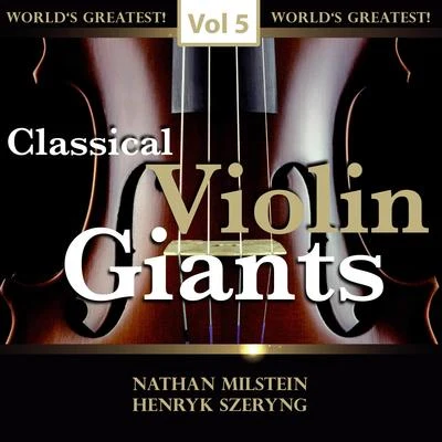 Nathan Milstein Classical Violin Giants, Vol. 5