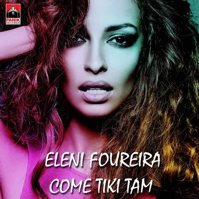 Eleni Foureira Come Tiki Tam