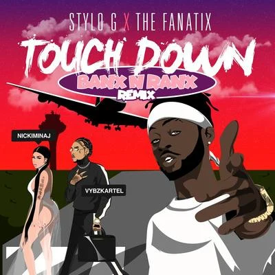 Stylo G/The FaNaTiX Touch Down (Banx & Ranx Remix)