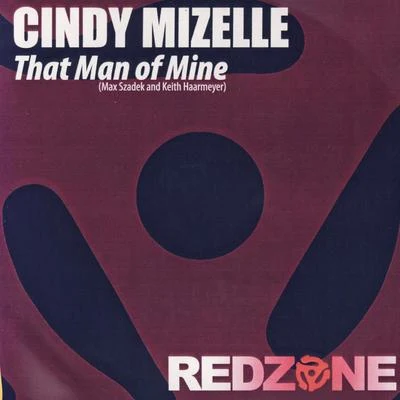 Cindy Mizelle That Man Of Mine (Club Remixes)