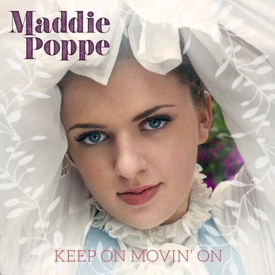 Maddie Poppe Keep On Movin On