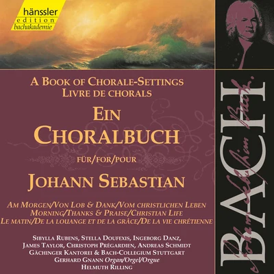 Gächinger Kantorei J.S. Bach: A Book of Chorale-Settings – Morning, Thanks and Praise & Christian Life