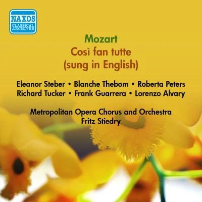 Roberta Peters/Blanche Thebom/Richard Tucker/Frank Guarrera/Fritz Stiedry/Metropolitan Opera Orchestra MOZART, W.A.: Cosi fan tutte (Sung in English) (Steber, Tucker, Metropolitan Opera, Stiedry) (1952)