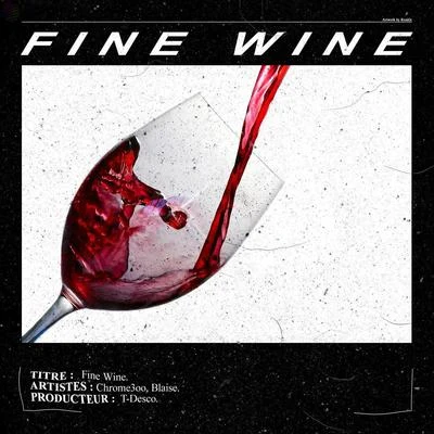 BLAISE/Chrome3oo Fine Wine (feat. Blaise)