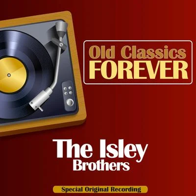 The Isley Brothers Old Classics Forever (Special Original Recording)