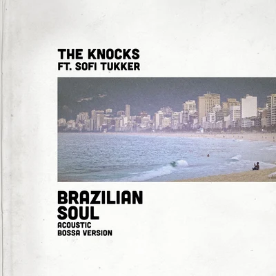 Sofi Tukker/The Knocks Brazilian Soul (Acoustic Bossa Version)