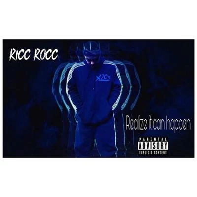 Ricc Rocc Realize It Can Happen