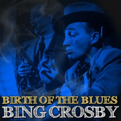 Red Nichols/Bing Crosby Birth of the Blues