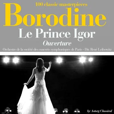 René Leibowitz Borodine : Le prince Igor, ouverture