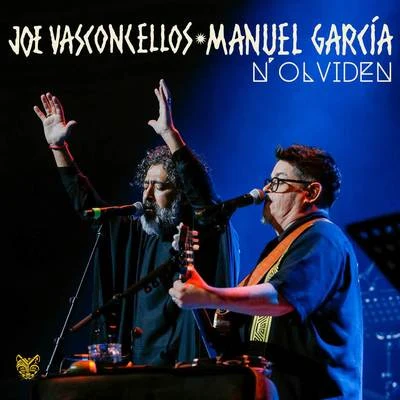 Manuel Garcia/Joe Vasconcellos N'Olviden (En Vivo)