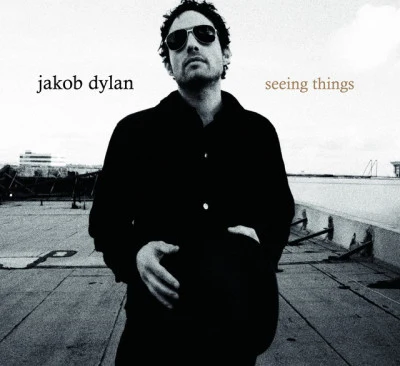 Jakob Dylan Seeing Things