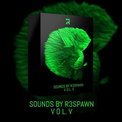 R3SPAWN Sounds by R3SPAWN Vol. 05