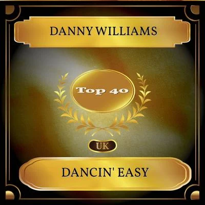 Danny Williams Dancin Easy (UK Chart Top 40 - No. 30)