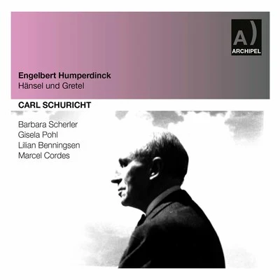 Lilian Benningsen/Carl Schuricht/Hermann Weigert/NDR Symphony Orchestra/NDR Chor/Staatskapelle Berlin Humperdinck: Hänsel und Gretel