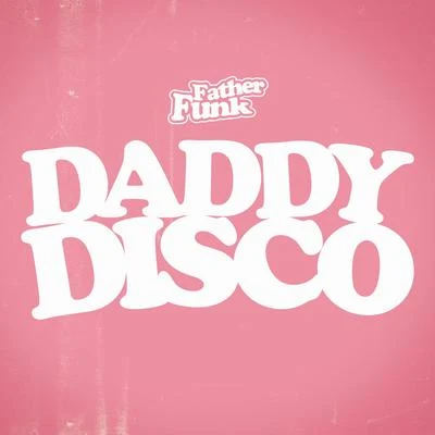 Father Funk Daddy Disco