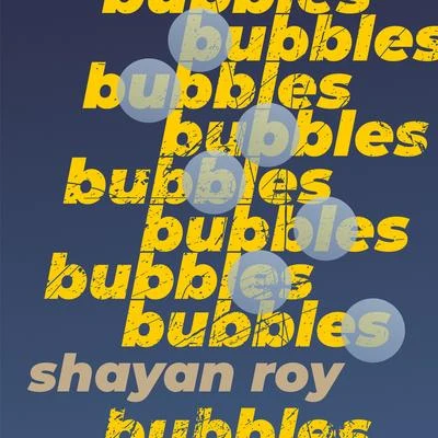 Shayan Roy Bubbles