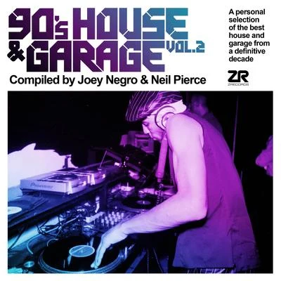 Joey Negro/Neil Pierce 90s House & Garage Vol.2 compiled by Joey Negro & Neil Pierce