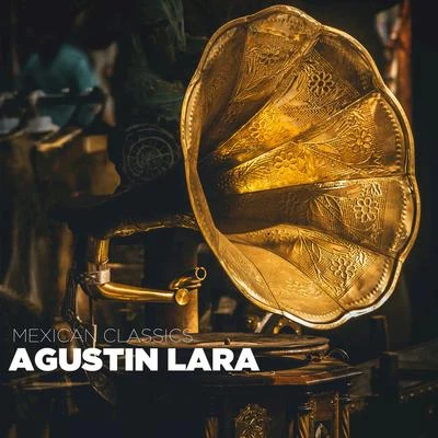 Agustin Lara Mexican Classics