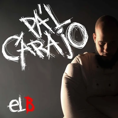 El B Pal Carajo - Single