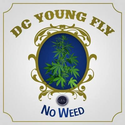 DC Young Fly No Weed