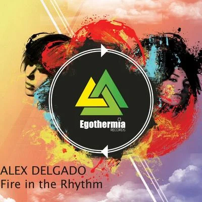 Alex Delgado Fire In The Rhythm