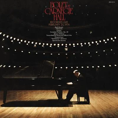 Jorge Bolet Jorge Bolet at Carnegie Hall, New York City, February 25, 1974 (Remastered)