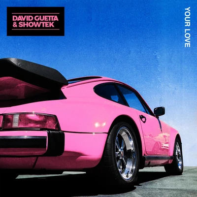 Showtek/David Guetta Your Love