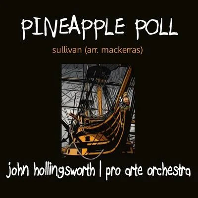 The Pro Arte Orchestra Sullivan & MacKerras: Pineapple Poll