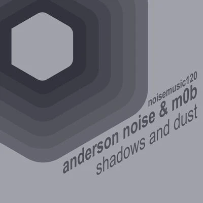 Anderson Noise/M0B/Anderson noise & M0不 Shadows and Dust